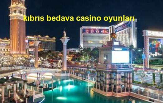 kıbrıs bedava casino oyunları nelerdir