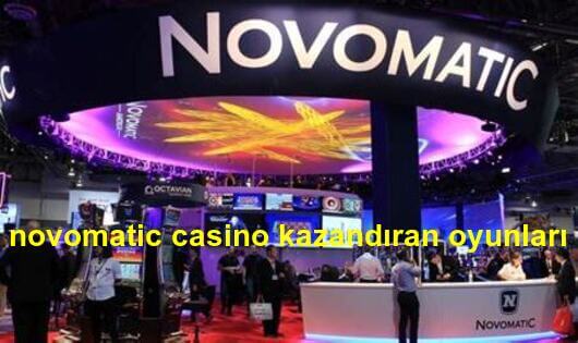 novomatic casino kazandıran oyunları