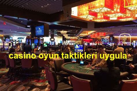 casino oyun taktikleri uygula